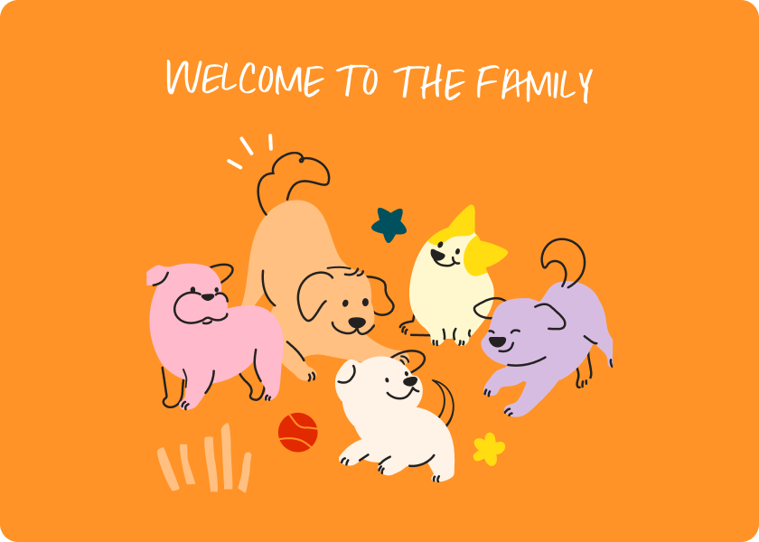 bunte Hunde auf orangefarbenem Hintergrund mit der Aufschrift "Welcome to the Family", ideal für Tierliebhaber.