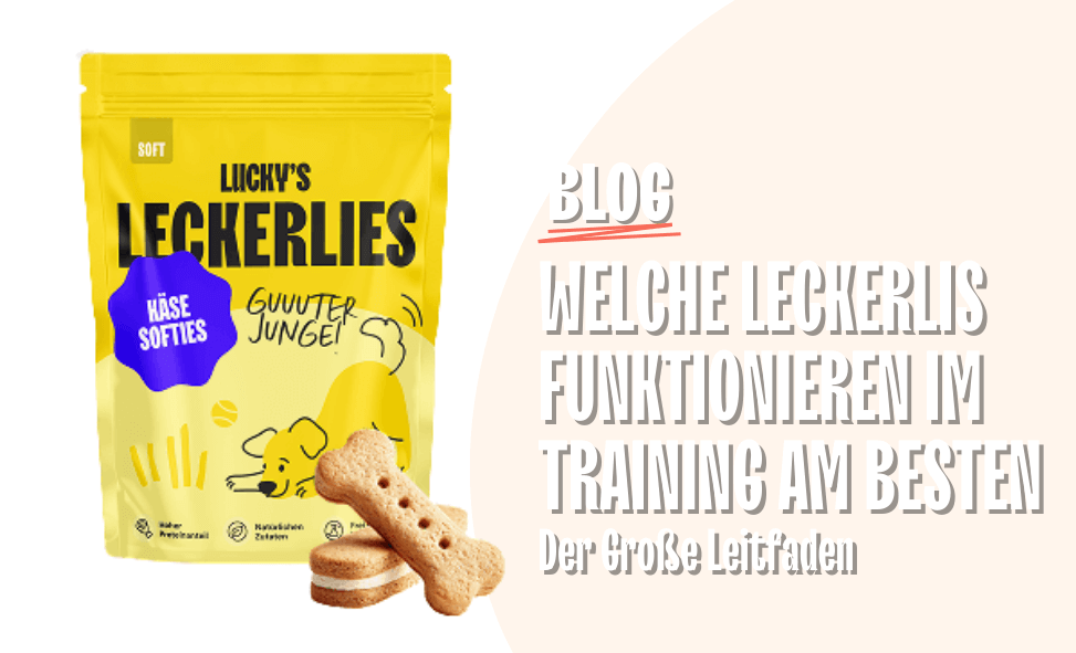 Licky's Leckerlis in gelber Verpackung für Hundetraining - Welche Leckerlis funktionieren im Training am besten?